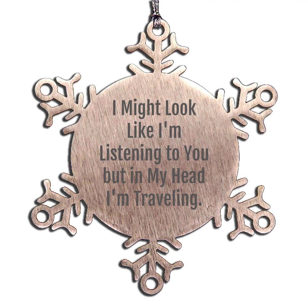 Traveling Snowflake Ornaments, Funny Quote Gifts from Friends to Traveling Lovers, Christmas Unique Decorations