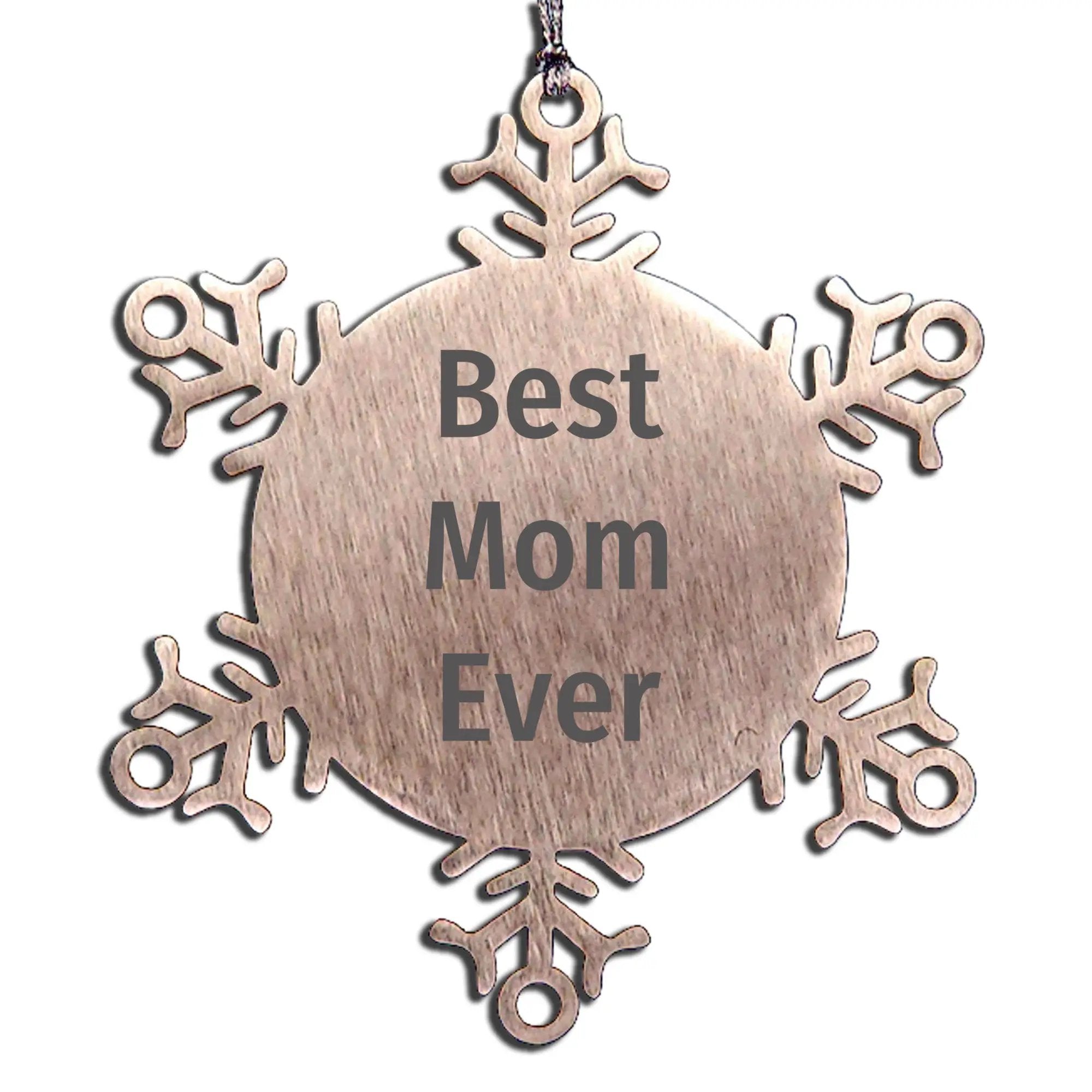Funny Mom Gifts, Snowflake Ornament Quote, Gifts from Family for Mom, Best Mom Ever Christmas Unique