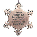 Dancer Snowflake Ornament Not Perfect But I'm A Dancer Inspirational Quote Stainless Steel Gift For Dancers