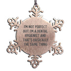 Dental Hygienist Christmas Snowflake Ornament Funny Quote Gifts from Friends to Dental Hygienist Men Women Coworkers Family