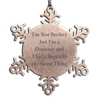 Funny Director Gifts from Family, Men, Women, or Friends - I'm Not Perfect But I'm A Director And That's Basically The Same Thing Snowflake Ornament