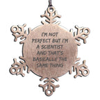 Funny Scientist Snowflake Ornament Gifts from Friends to Men and Women, Christmas Unique Gifts Idea, I'm Not Perfect But I'm A Scientist And That's Basically The Same Thing Quote
