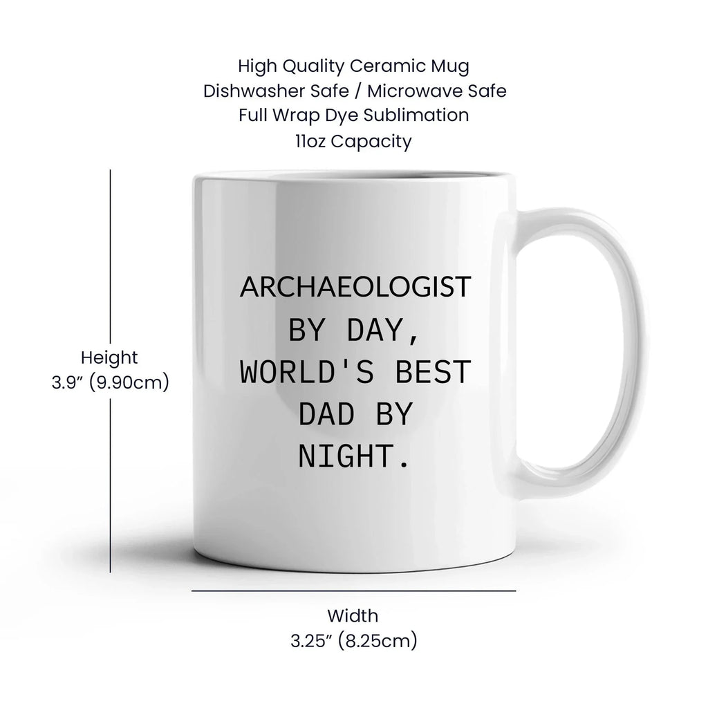 Archaeologist Gifts for Him, Funny White Coffee Mug, Graduation Unique Gifts from Dad, 'Archaeologist By Day, World's Best Dad By Night.'