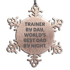 Funny Trainer Quotes Snowflake Ornament, Unique Gifts from Dad to Trainer, Trainer By Day World's Best Dad Christmas Decoration - Mallard Moon