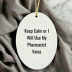 Pharmacist Ornament Keep Calm Or I Will Use Pharmacist Voice