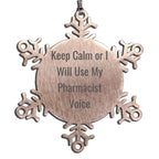 Pharmacist Snowflake Ornament Keep Calm Or I Will Use My Pharmacist Voice Gift - Mallard Moon