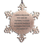 Dad Snowflake Ornament I Smile Because You Are My Father Christmas Gift