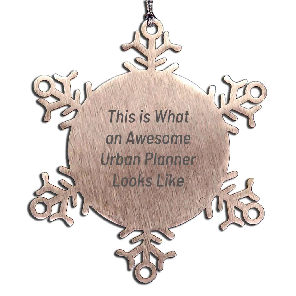 Urban Planner Gift - "This Is What An Awesome Urban Planner Looks Like"- Snowflake Ornament- Sturdy