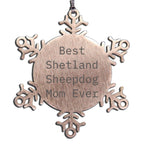Shetland Sheepdog Mom Best Shetland Sheepdog Mom Ever Snowflake Ornament Gift