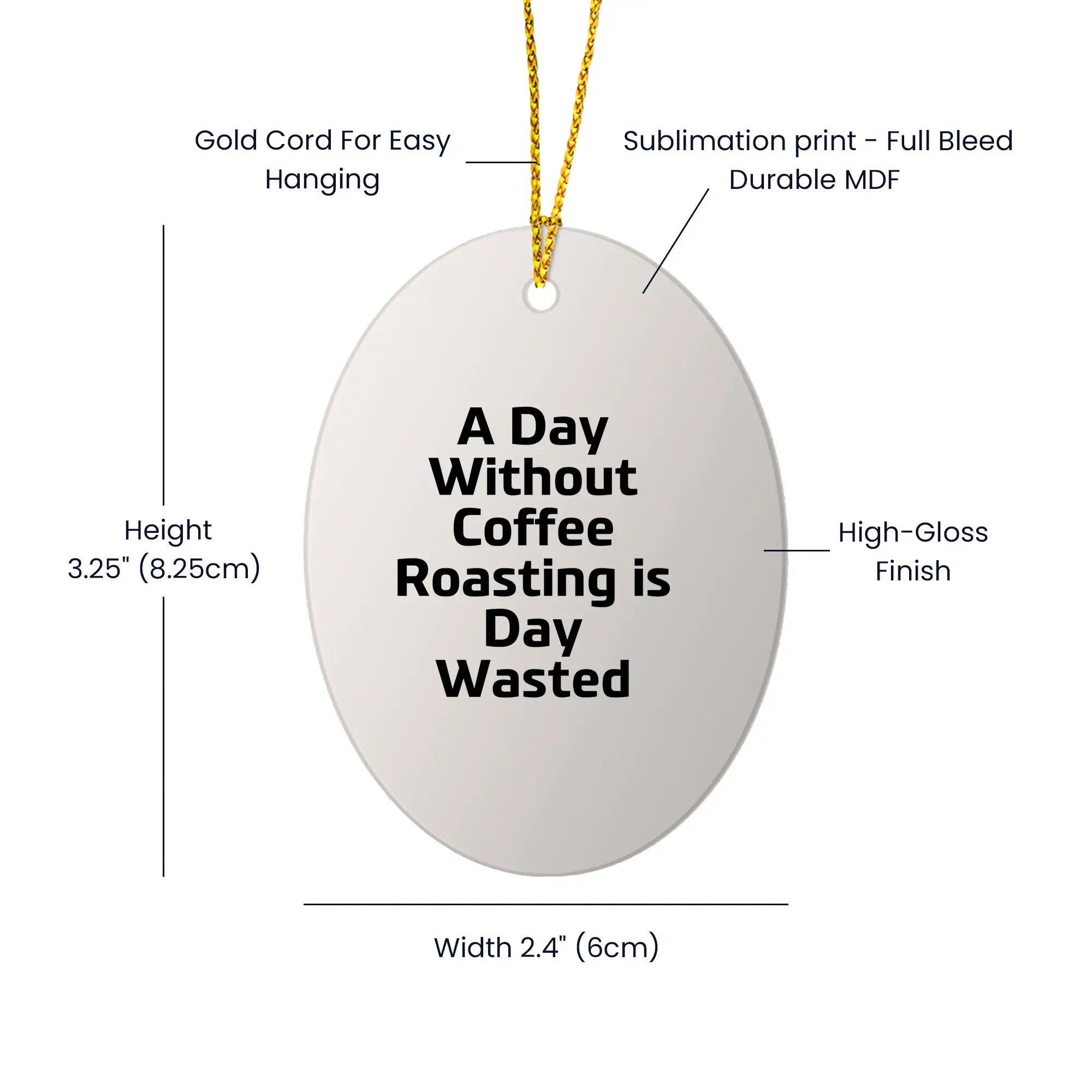 Coffee Roaster Ornament A Day Without Coffee Roasting Gift