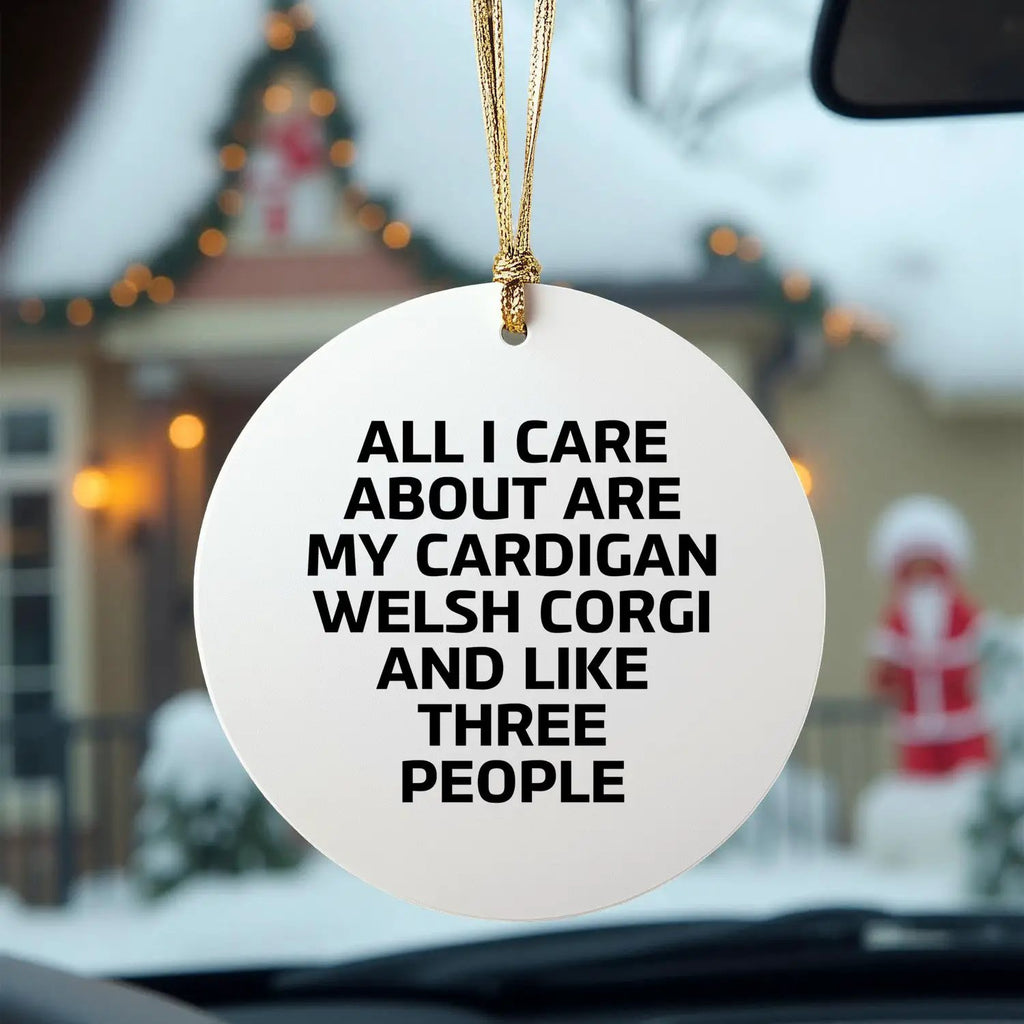 Cardigan Welsh Corgi Ornament All I Care About Are My Cardigan Welsh Corgi Gift