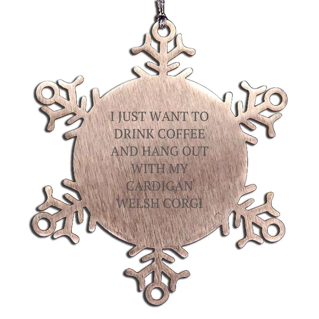 Funny Cardigan Welsh Corgi Dog Gifts Christmas Snowflake Ornament -I Just Want To Drink Coffee And Hang Out