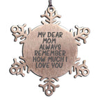 Mom Always Remember I Love You Snowflake Ornament For Mom - Mallard Moon