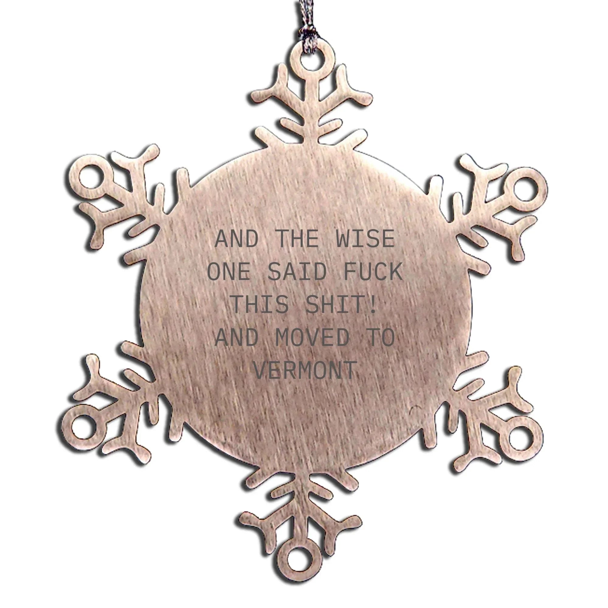 Vermont Snowflake Ornament Gift For Friends And Family Humorous Quote
