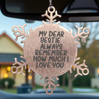 Bestie Snowflake Ornament Always Remember How Much I Love You Holiday Keepsake