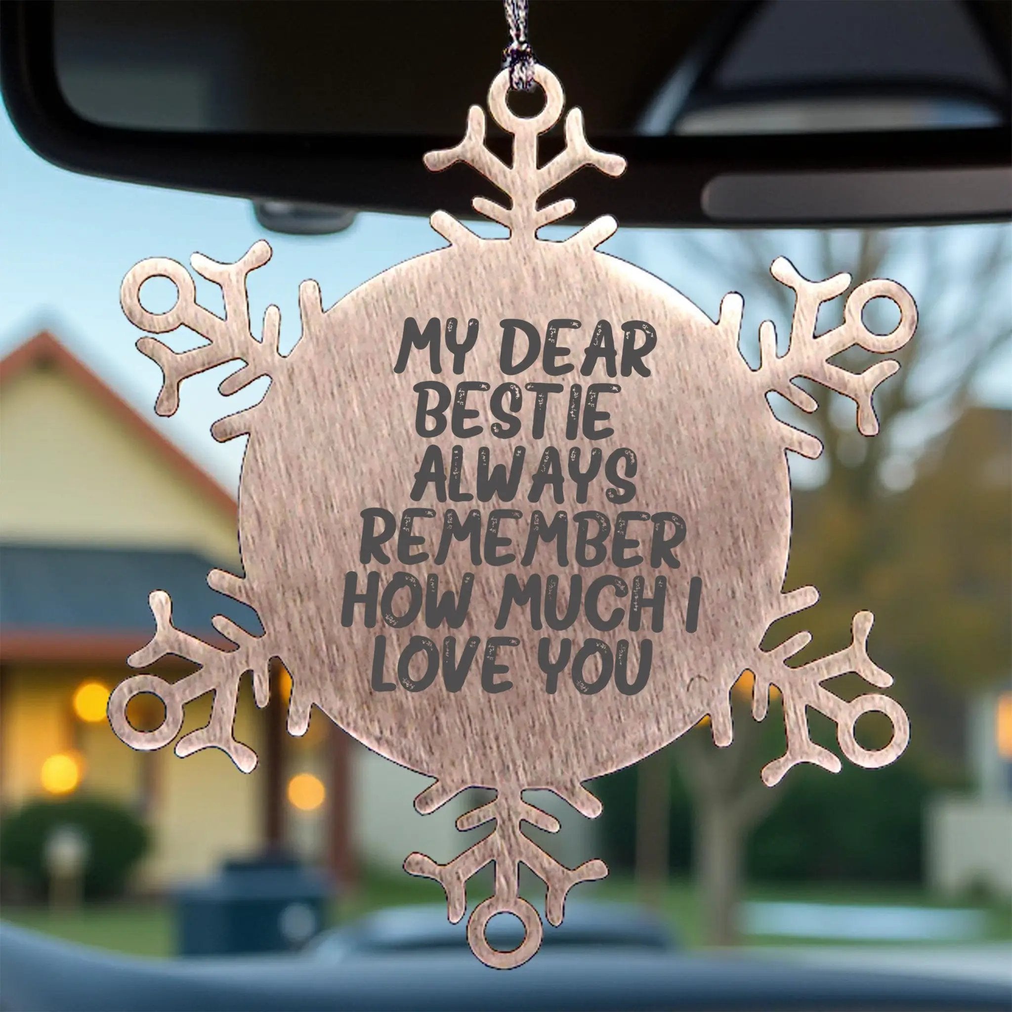 Bestie Snowflake Ornament Always Remember How Much I Love You Holiday Keepsake