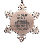 Bestie Snowflake Ornament Always Remember How Much I Love You Holiday Keepsake