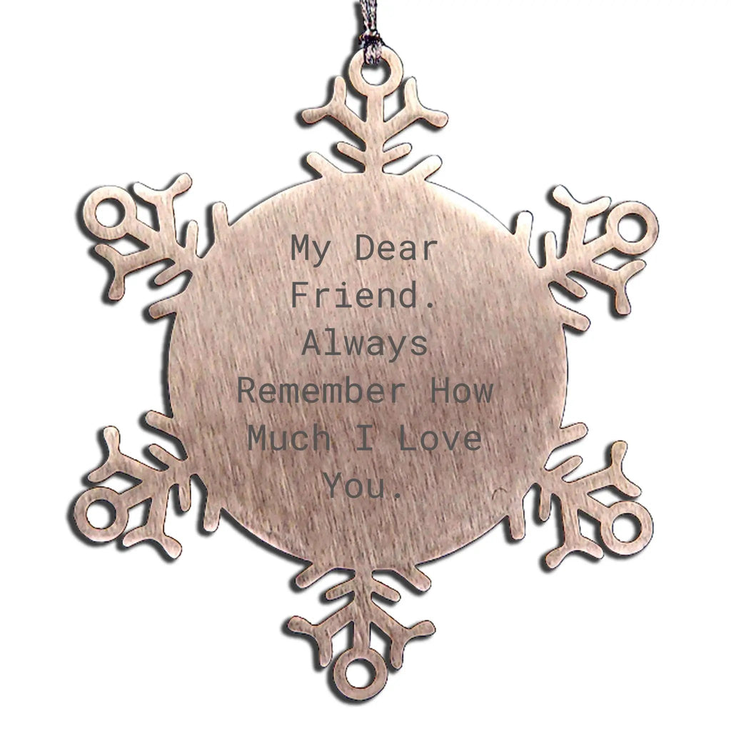 Dear Friend Snowflake Ornament Stainless Steel Remember I Love You Gift