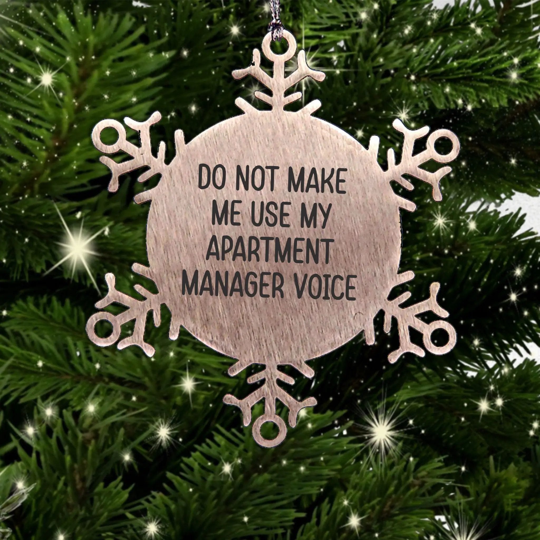 Apartment Manager, Snowflake Ornament, - Do Not Make Me Use My Apartment Manager Voice