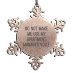 Apartment Manager, Snowflake Ornament, - Do Not Make Me Use My Apartment Manager Voice