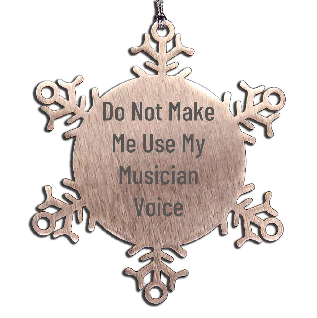 Funny Musician Snowflake Ornament 3 Inch Do Not Use My Musician Voice