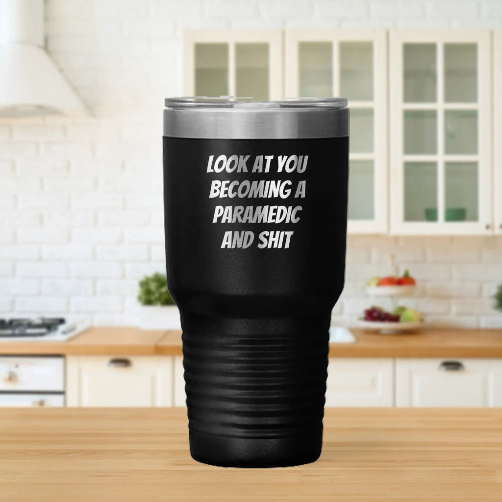 Funny Paramedic Tumbler -  Look At You Becoming A Paramedic And Shit Tumbler - Mallard Moon