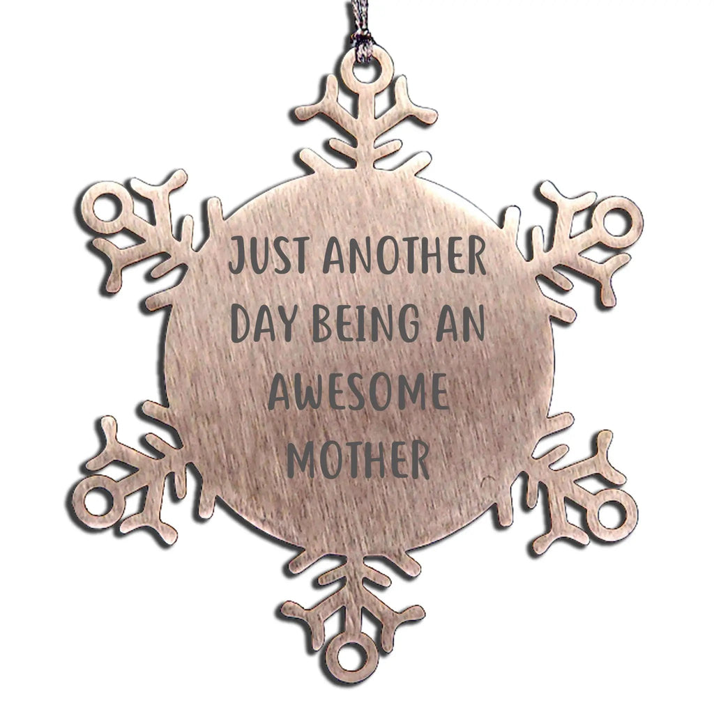 Mother Snowflake Ornament Just Another Day Being An Awesome Mother Gift Idea