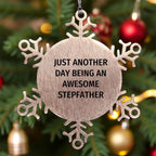 Stepdad Snowflake Ornament Just Another Day Holiday Gift