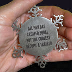 Trainer Snowflake Ornament All Men Are Created Equal Gift For Christmas
