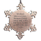 Database Administrator Snowflake Ornament Classy Sassy and a Bit Fearless Gift