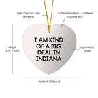 Indiana Fan Heart Ornament I Am Kind Of A Big Deal In Indiana Gift Idea