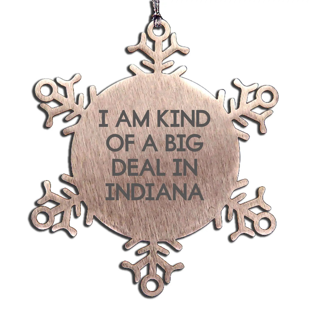 Indiana Fan Snowflake Ornament I Am Kind Of A Big Deal In Indiana Gift Idea