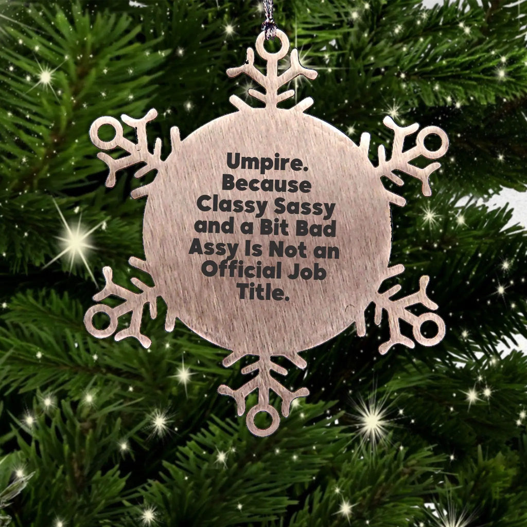 Umpire Snowflake Ornament Not An Official Job Title Gift