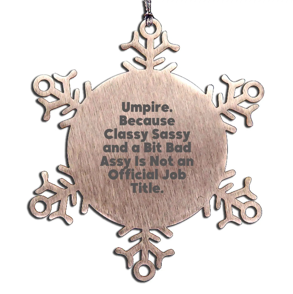 Umpire Snowflake Ornament Not An Official Job Title Gift