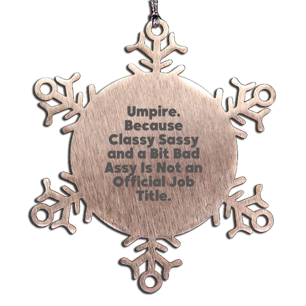 Umpire Snowflake Ornament Not An Official Job Title Gift