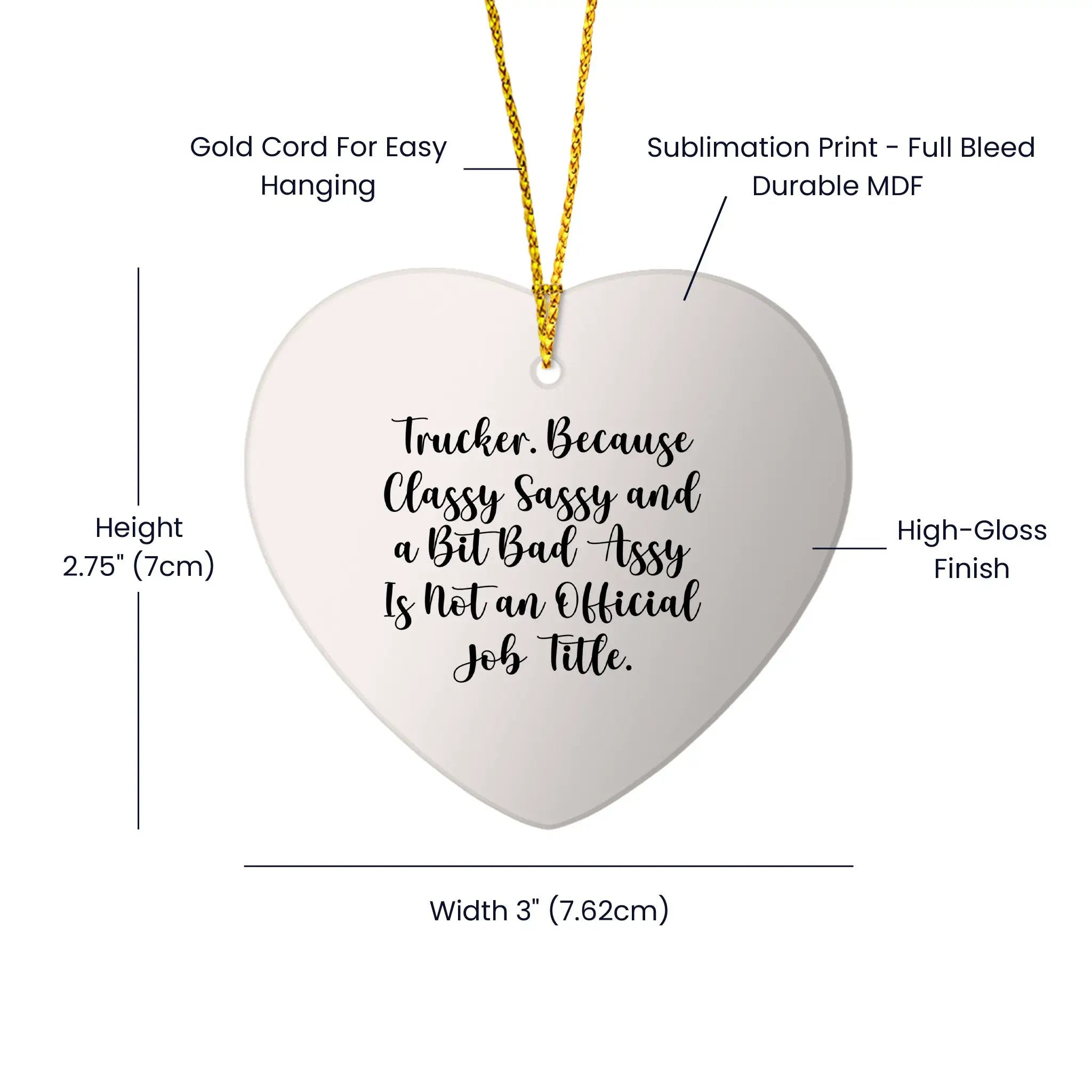Trucker Heart Ornament Gold Cord Sassy, Classy and Bad Assy is Not An Official Job Title Gift