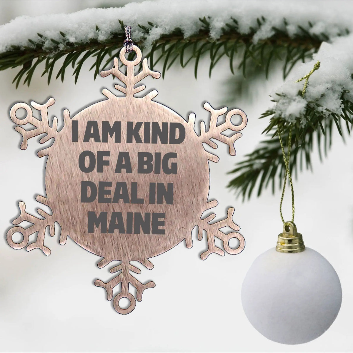 Maine Woman Snowflake Ornament I Am Kind Of Big Deal In Maine Ideal Gift