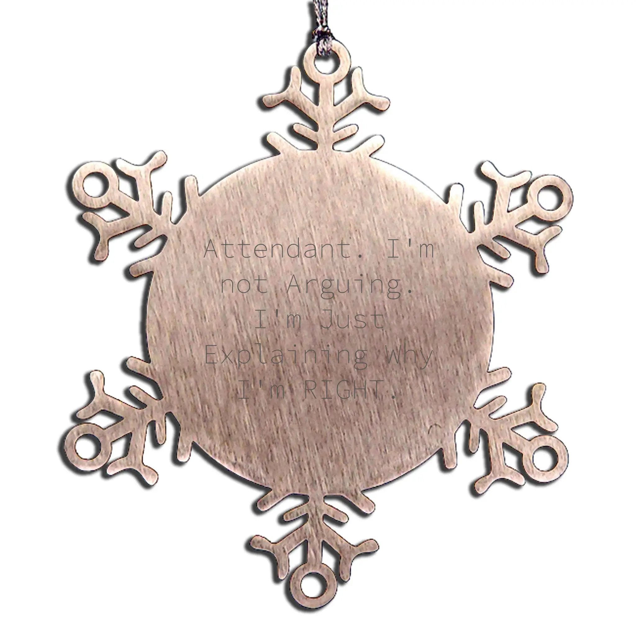Attendant Gift Snowflake Ornament Pendant With Im Not Arguing Quote