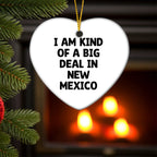 New Mexico Enthusiast Ornament I Am Kind Of A Big Deal Gift