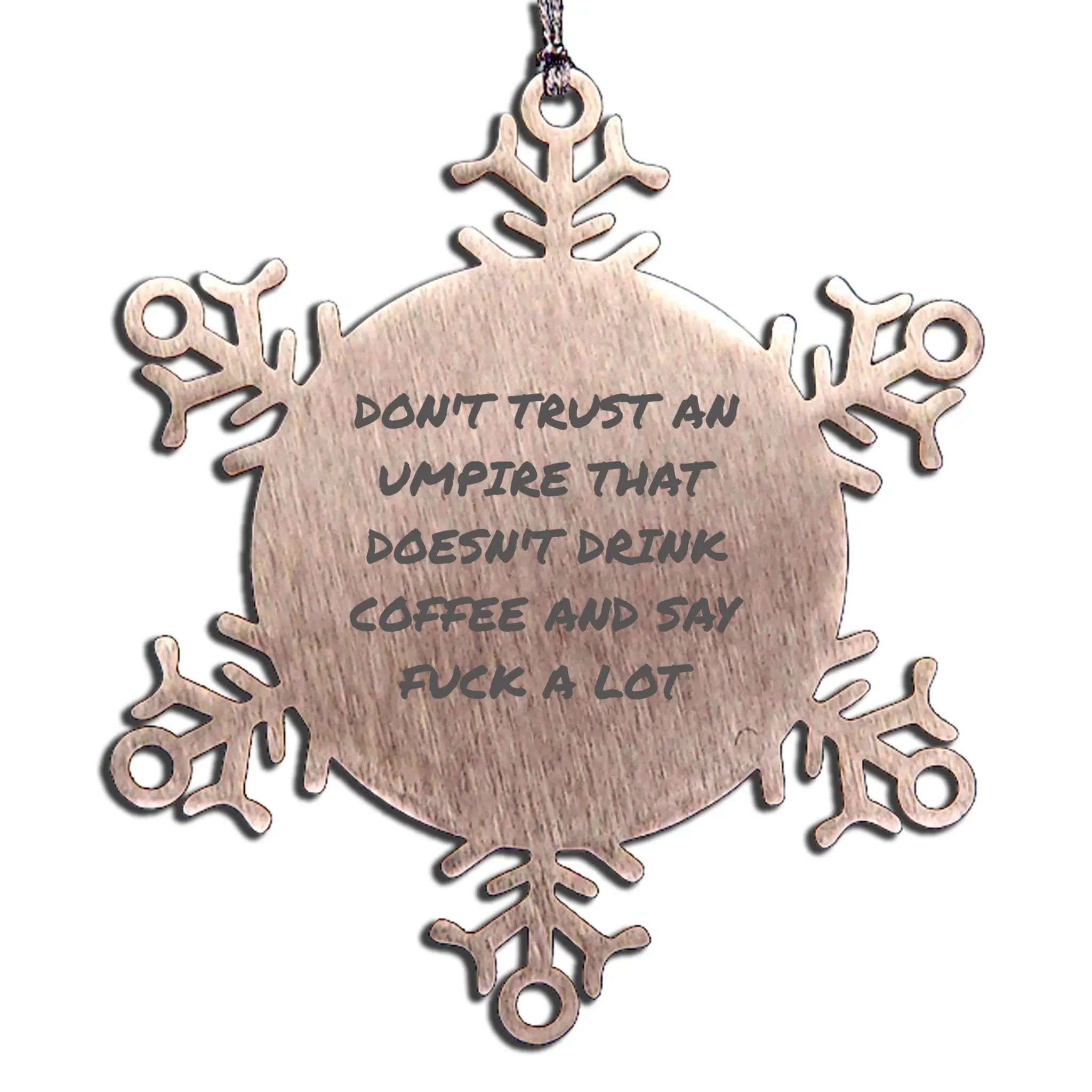Umpire Snowflake Ornament Don't Trust An Umpire That Doesn't Drink Coffee Gift