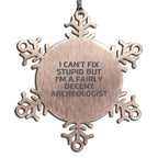 Archaeologist Snowflake Ornament I Can't Fix Stupid For Christmas