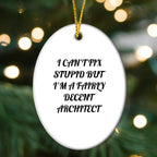Architect Ornament Cant Fix Stupid But Im A Fairly Decent Architect Great Gift