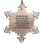 Orthopedic Surgeon Snowflake Ornament Never Forget The Reason Christmas Gift