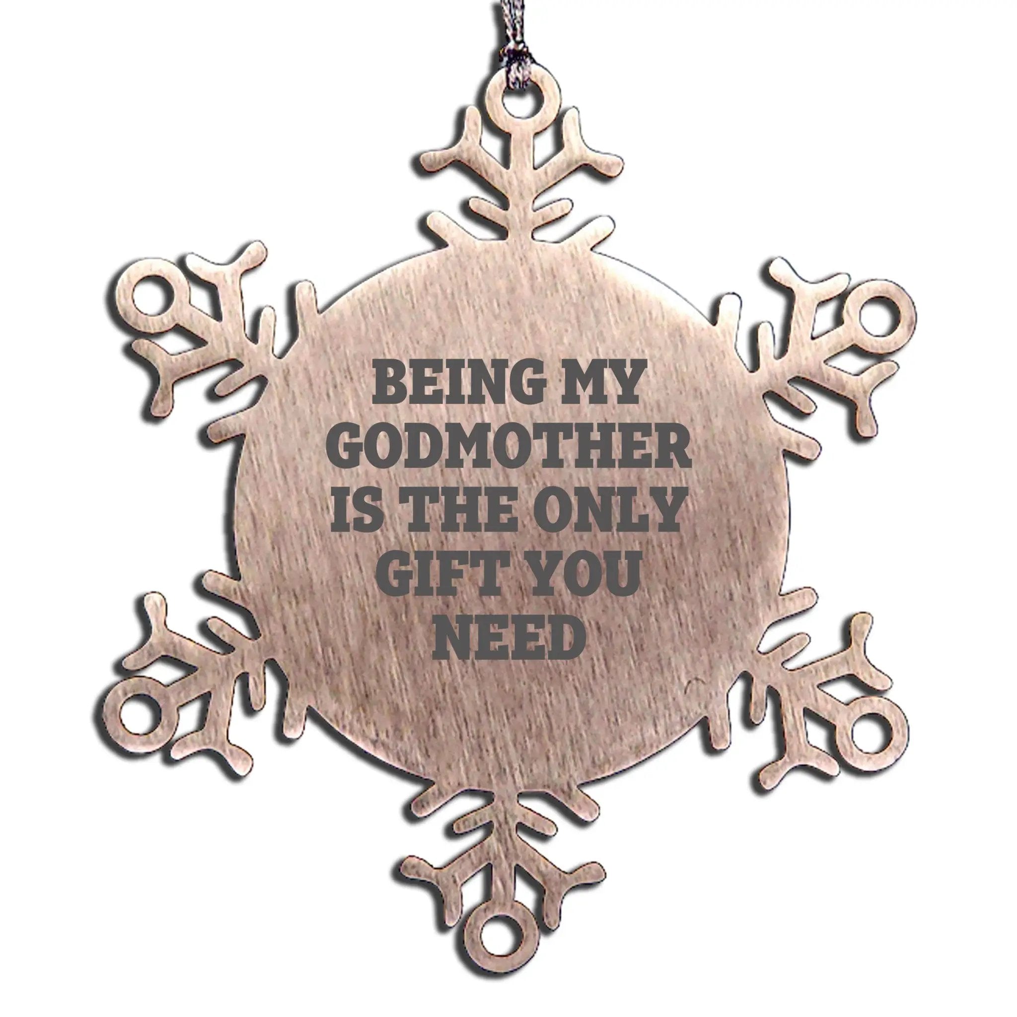 Godmother Snowflake Ornament Being My Godmother Is The Only Gift You Need Gift