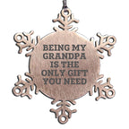 Grandpa Snowflake Ornament Being My Grandpa Is The Only Gift Holiday Gift