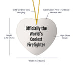 Funny Firefighter Gifts from Men to Firefighter Friends - Officially The World's Coolest Firefighter Heart Ornament Christmas Unique Gifts