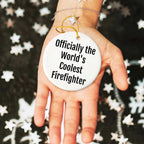 Funny Firefighter Christmas Circle Ornament, Gifts from Friends for Firefighter, 'Officially The World's Coolest Firefighter' Quote
