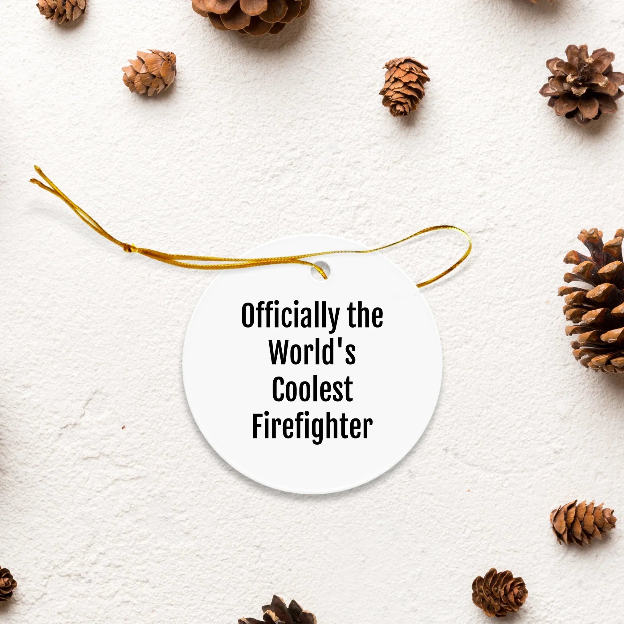 Funny Firefighter Christmas Circle Ornament, Gifts from Friends for Firefighter, 'Officially The World's Coolest Firefighter' Quote