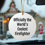 Funny Firefighter Christmas Circle Ornament, Gifts from Friends for Firefighter, 'Officially The World's Coolest Firefighter' Quote