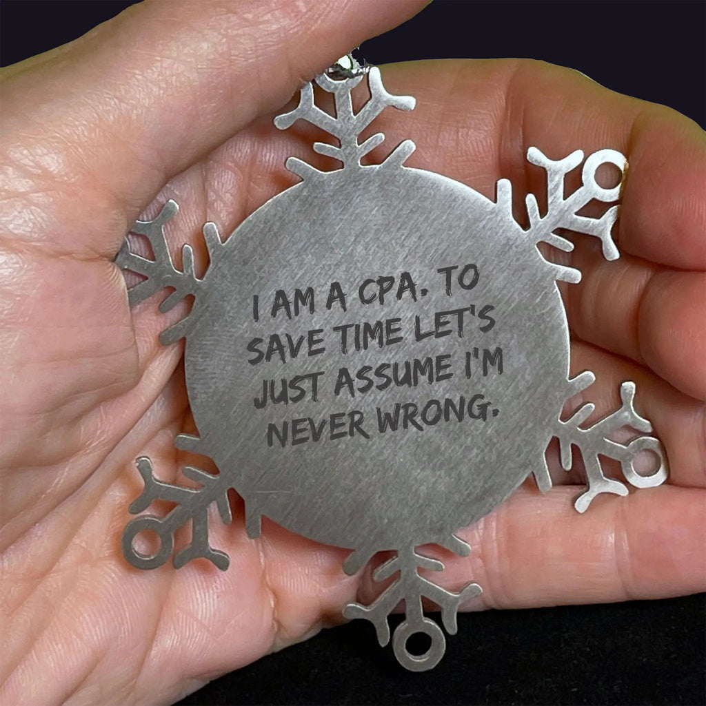 CPA Snowflake Ornament I Am A CPA Never Wrong Ideal Gift